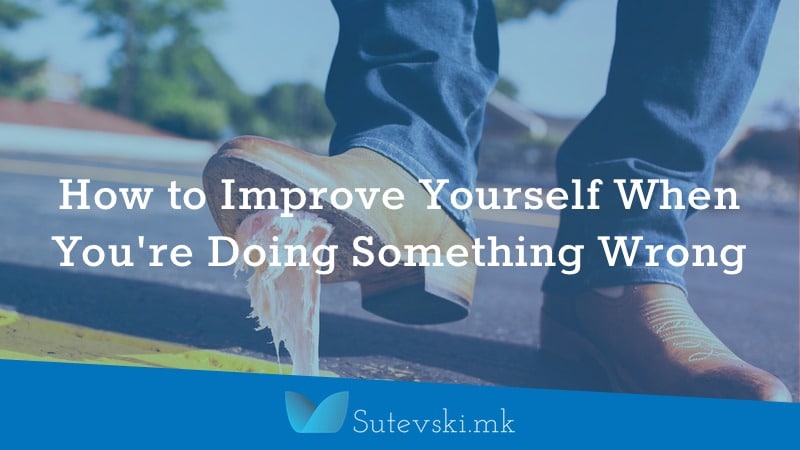 what to do when you are doing something wrong