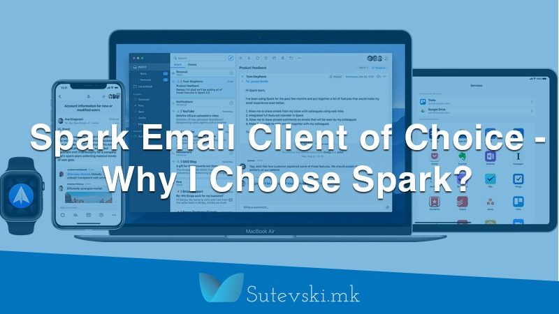 Spark Email Client of Choice – Why I Choose Spark?